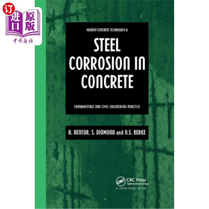 海外直订Steel Corrosion in Concrete: Fundamentals and Civil Engineering Practice 混凝土中的钢腐蚀:基础与土木工程实