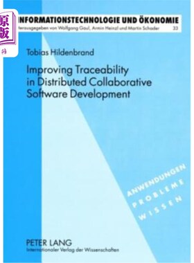 海外直订Improving Traceability in Distributed Collaborative Software Development: A Desi 改进分布式协同软件开发中的