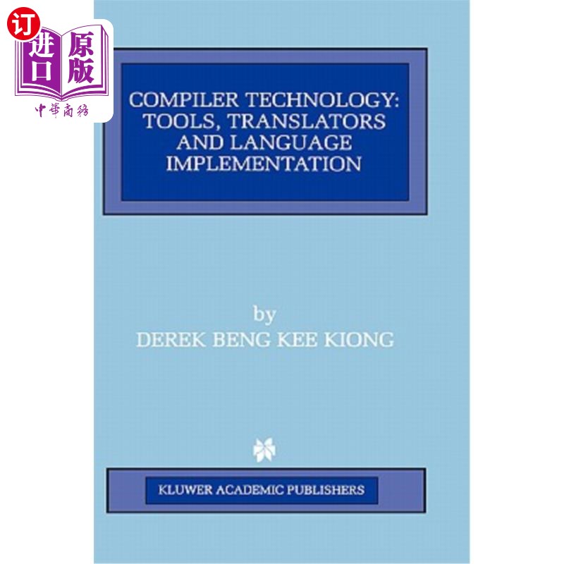 海外直订Compiler Technology: Tools, Translators and Language Implementation 编译技术：工具、翻译器和语言实现