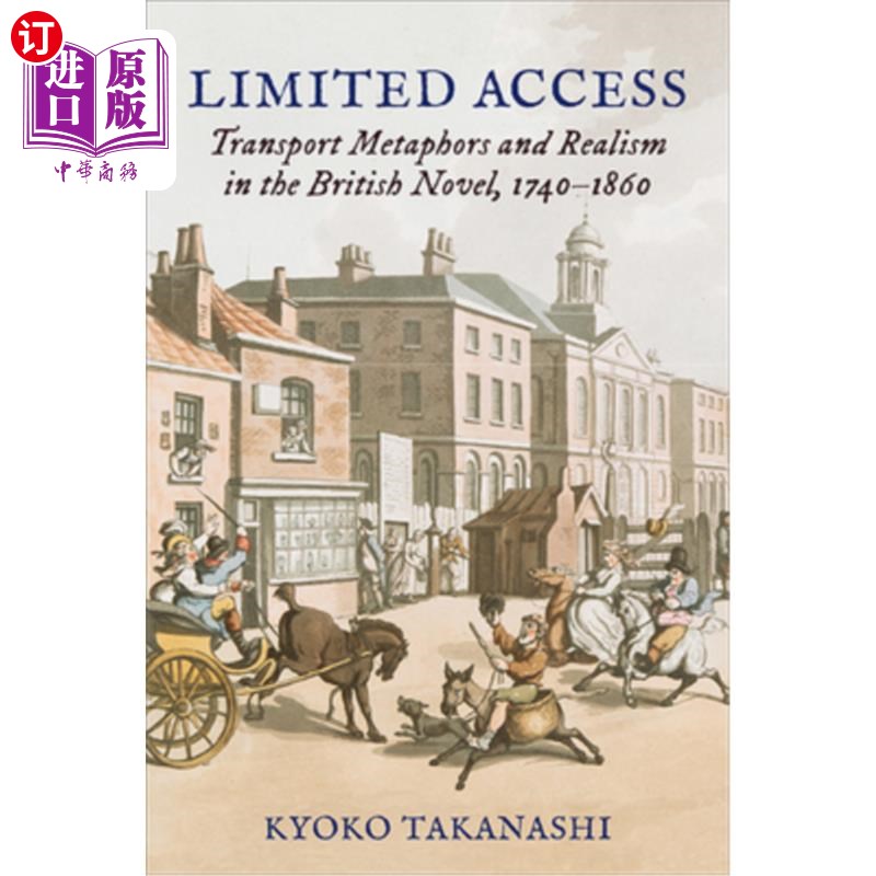 海外直订Limited Access: Transport Metaphors and Realism in the British Novel, 1740-1860 《有限的交通:1740