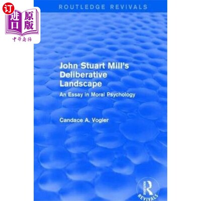 海外直订John Stuart Mill's Deliberative Landscape (Routl... 约翰·斯图亚特·密尔的审议景观(劳特利奇复兴)