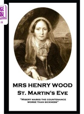 海外直订Mrs Henry Wood - St. Martin's Eve: 'Misery marks the countenance worse than sick 亨利·伍德夫人——圣马丁节