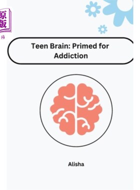海外直订Teen Brain: Primed for Addiction 青少年的大脑：容易上瘾