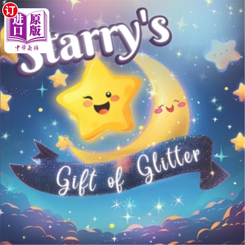 海外直订Starry's Gift of Glitter: Lesson about Sharing Educational book for children eve 星星的闪光礼物：分享孩子每