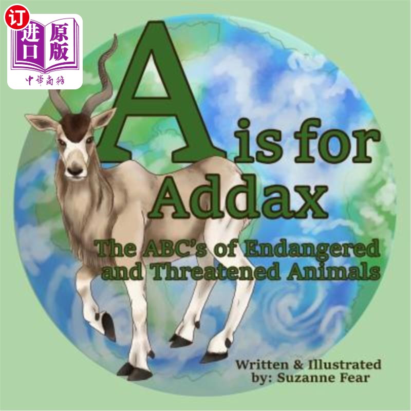 海外直订A is for Addax: The Abc's of Endangered and Threatened Animals A代表addax：濒危和受威胁动物的ABC