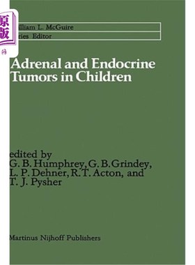 海外直订医药图书Adrenal and Endocrine Tumors in Children: Adrenal Cortical Carcinoma and Multipl 儿童肾上腺和内分泌