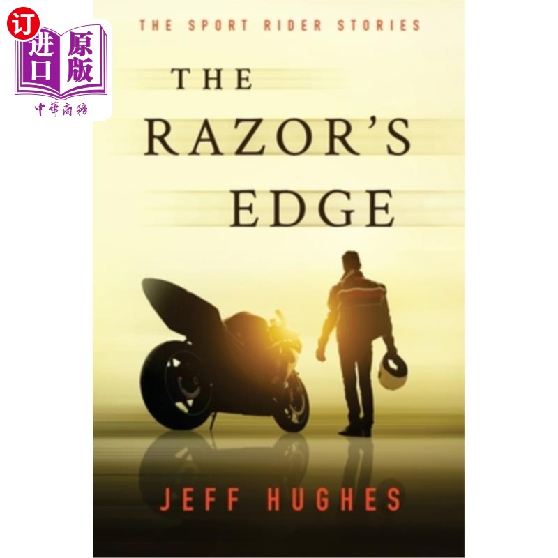 海外直订The Razor's Edge: The Sport Rider Stories 剃须刀的边缘：体育骑手的故事