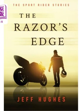 海外直订The Razor's Edge: The Sport Rider Stories 剃须刀的边缘：体育骑手的故事