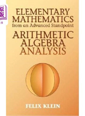 海外直订Elementary Mathematics from an Advanced Standpoint: Arithmetic, Algebra, Analysi 从高等角度看初等数学：算术