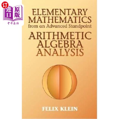 海外直订Elementary Mathematics from an Advanced Standpoint: Arithmetic, Algebra, Analysi 从高等角度看初等数学：算术