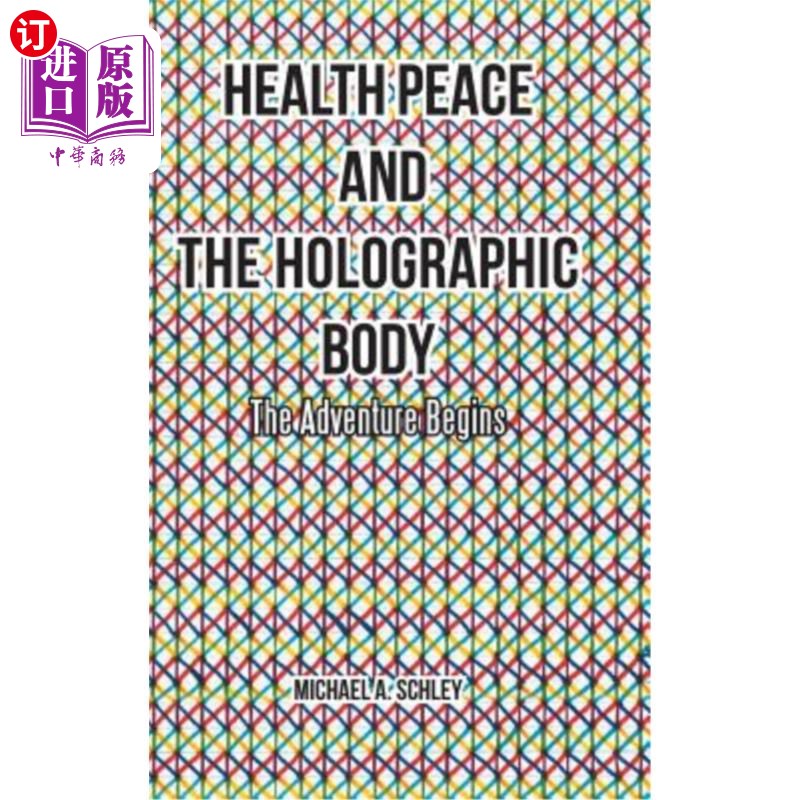 海外直订医药图书Health Peace and the Holographic Body: The Adventure Begins