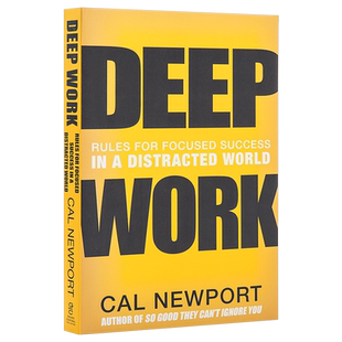 Deep Work 英文原版 深度工作 如何有效使用每一点脑力 纽约时报华尔街日报力荐 卡尔纽波特 Cal Newport 自控力专注力自我提