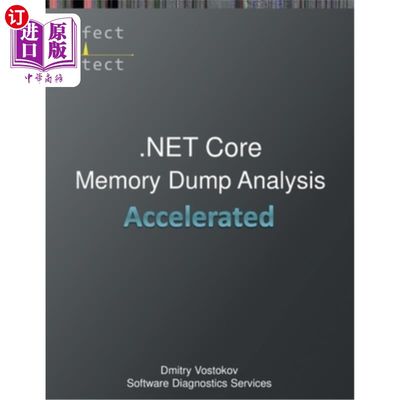 海外直订Accelerated .NET Core Memory Dump Analysis: Training Course Transcript and WinDb 。net核心内存转储分析: