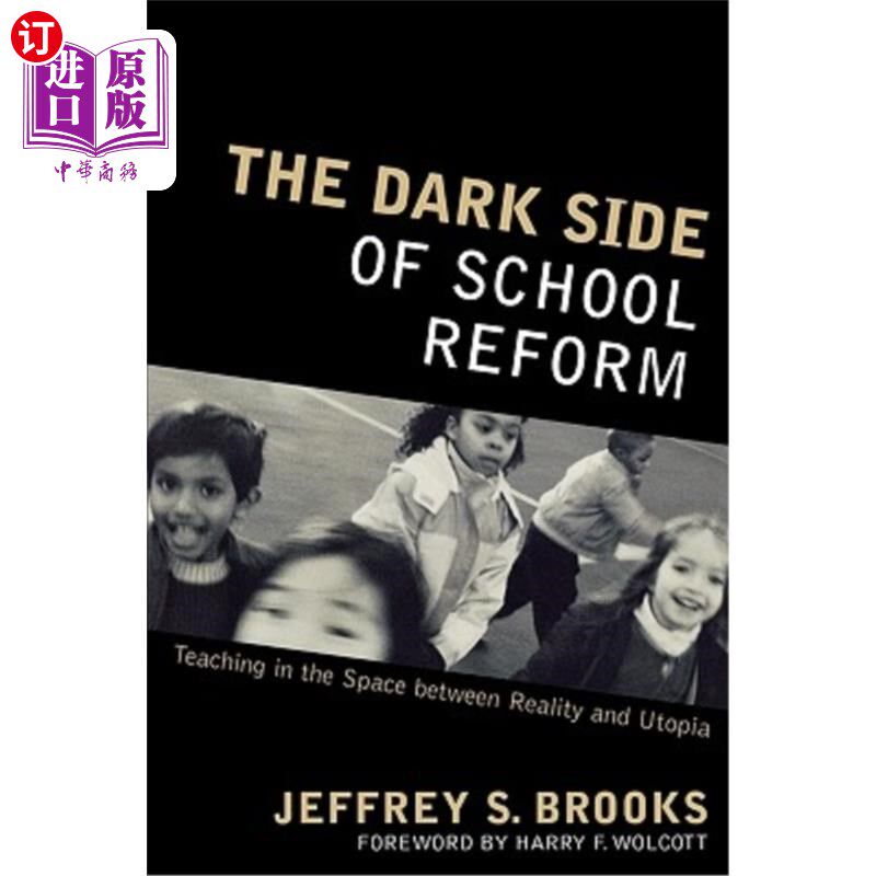 海外直订The Dark Side of School Reform: Teaching in the Space between Reality and Utopia 学校改革的阴暗面:现实与乌