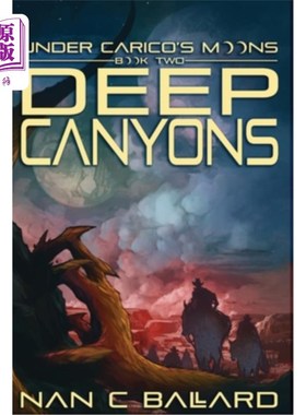 海外直订Deep Canyons: Under Carico's Moons: Book Two 《深谷:卡里科的月亮下》第2册