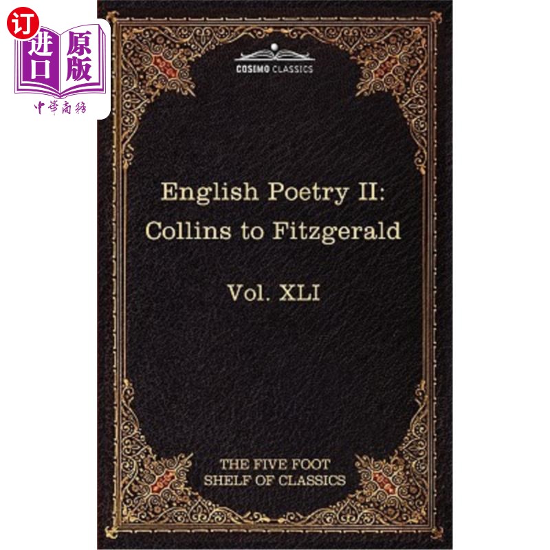 海外直订English Poetry II: Collins to Fitzgerald: The Five Foot Shelf of Classics, Vol. 《英国诗歌II:柯林斯到菲茨