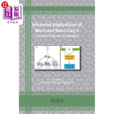 海外直订Advanced Applications of Micro and Nano Clay II: Synthetic Polymer Composites 微纳粘土的高级应用II:合成聚合
