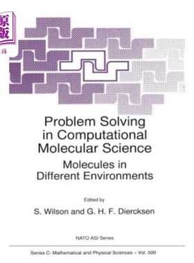 海外直订Problem Solving in Computational Molecular Science: Molecules in Different Envir 计算分子科学中的问题解决：
