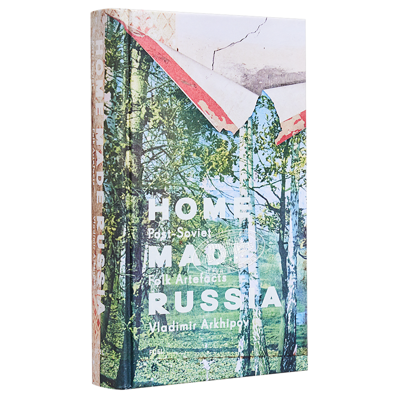 Home Made Russia : Post Soviet Folk Artefacts 进口艺术 俄罗斯自制：后苏联民间手工艺品【中商原版】