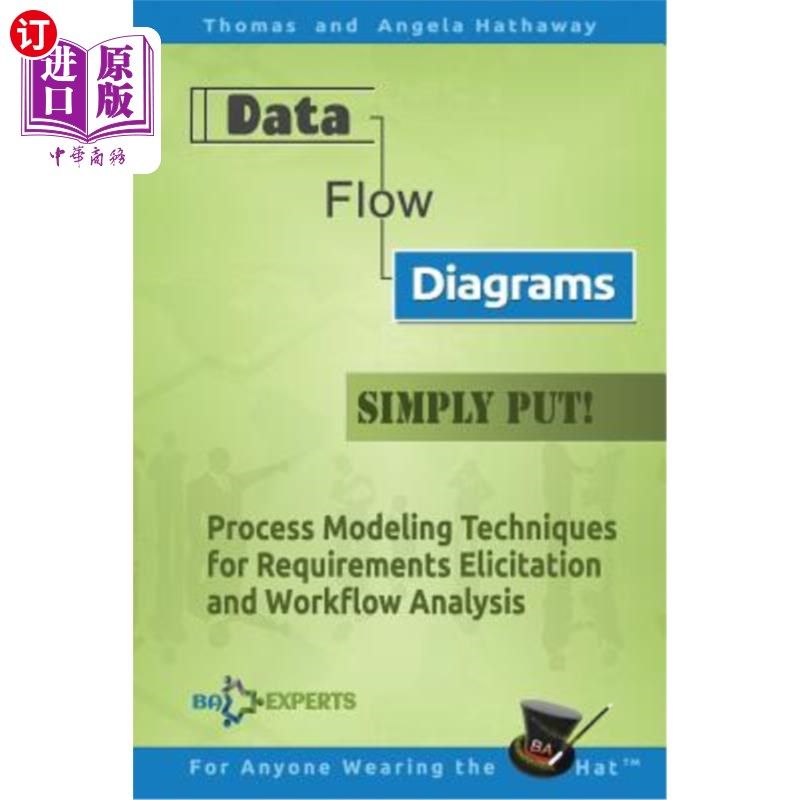 海外直订Data Flow Diagrams - Simply Put!: Process Modeling Techniques for Requirements E 简单地说，数据流图!:需求提