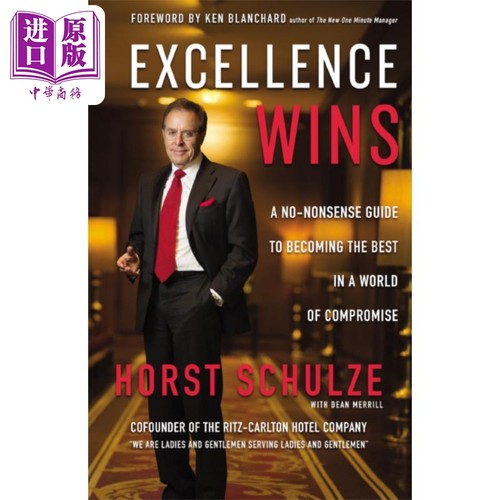 专业制胜 丽思卡尔顿酒店联合创始人霍斯特舒尔兹 Excellence Wins 英文原版 Horst Schulze 自我提升【中商原版】