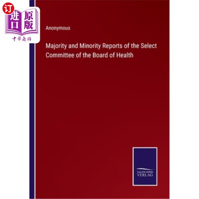 海外直订Majority and Minority Reports of the Select Committee of the Board of Health 卫生委员会特别委员会的多数和少