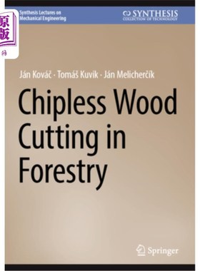 海外直订Chipless Wood Cutting in Forestry 林业中的无削木