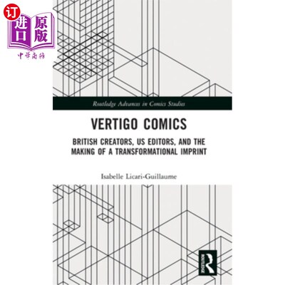 海外直订Vertigo Comics: British Creators, Us Editors, and the Making of a Transformation 眩晕漫画:英国创作者，美国