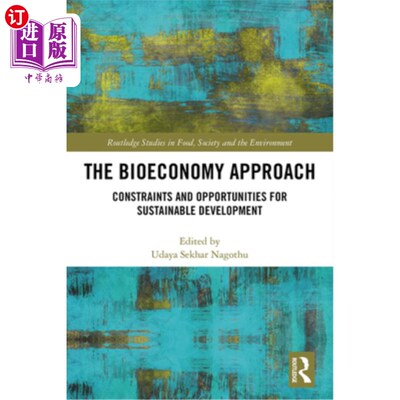 海外直订The Bioeconomy Approach: Constraints and Opportunities for Sustainable Developme 生物经济方法:可持续发展的