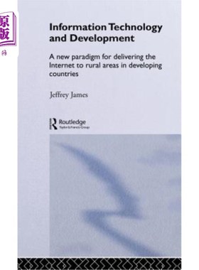 海外直订Information Technology and Development: A New Paradigm for Delivering the Intern 信息技术与发展：发展中国家
