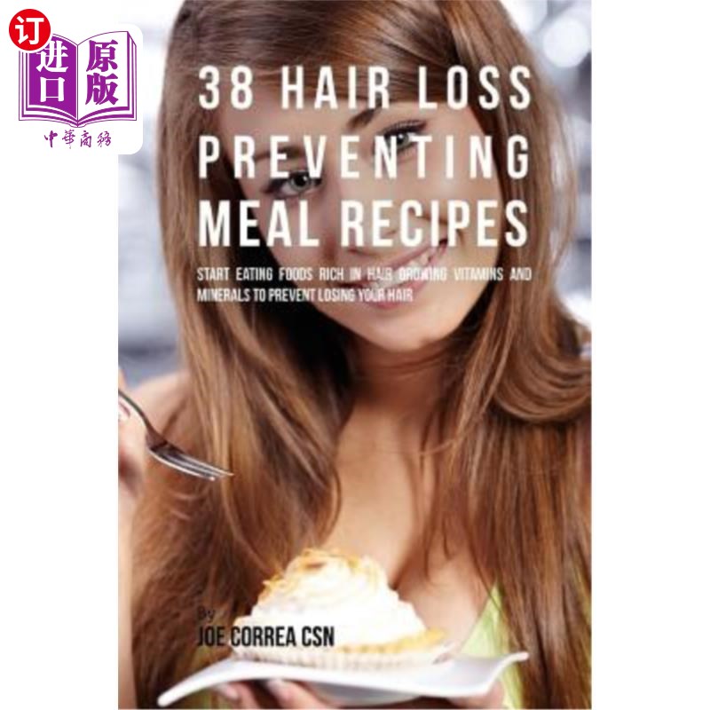 海外直订医药图书38 Hair Loss Preventing Meal Recipes: Start Eating Foods Rich in Hair Growing Vi 38防脱发食谱:开始