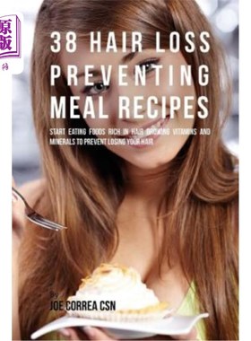 海外直订医药图书38 Hair Loss Preventing Meal Recipes: Start Eating Foods Rich in Hair Growing Vi 38防脱发食谱：开始