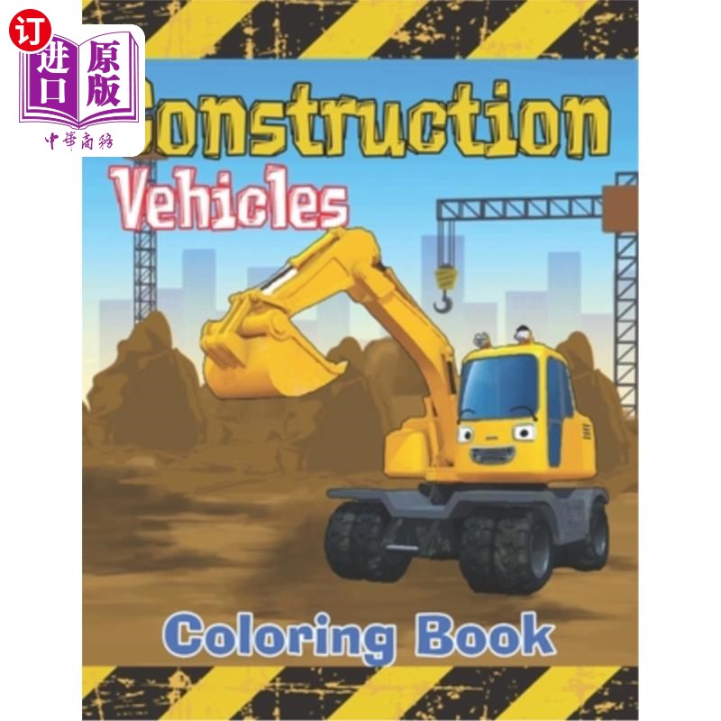 海外直订Construction Vehicles Coloring Book: Diggers, Dumpers, Cranes, Tractors, Bulldoz 建筑车辆彩色书:挖掘机，自