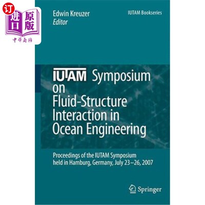 海外直订IUTAM Symposium on Fluid-Structure Interaction in Ocean Engineering: Proceedings IUTAM海洋工程流固相互作用