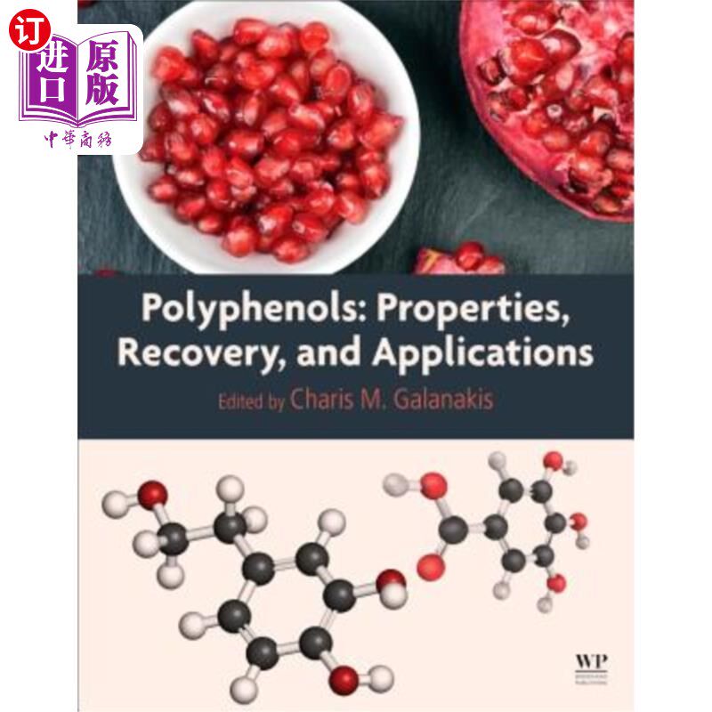 海外直订Polyphenols: Properties, Recovery, and Applications 多酚：性质、回收率和应用
