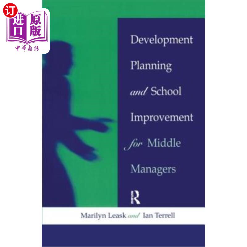 海外直订Development Planning and School Improvement for Middle Managers 中层管理者的发展规划与学校改进
