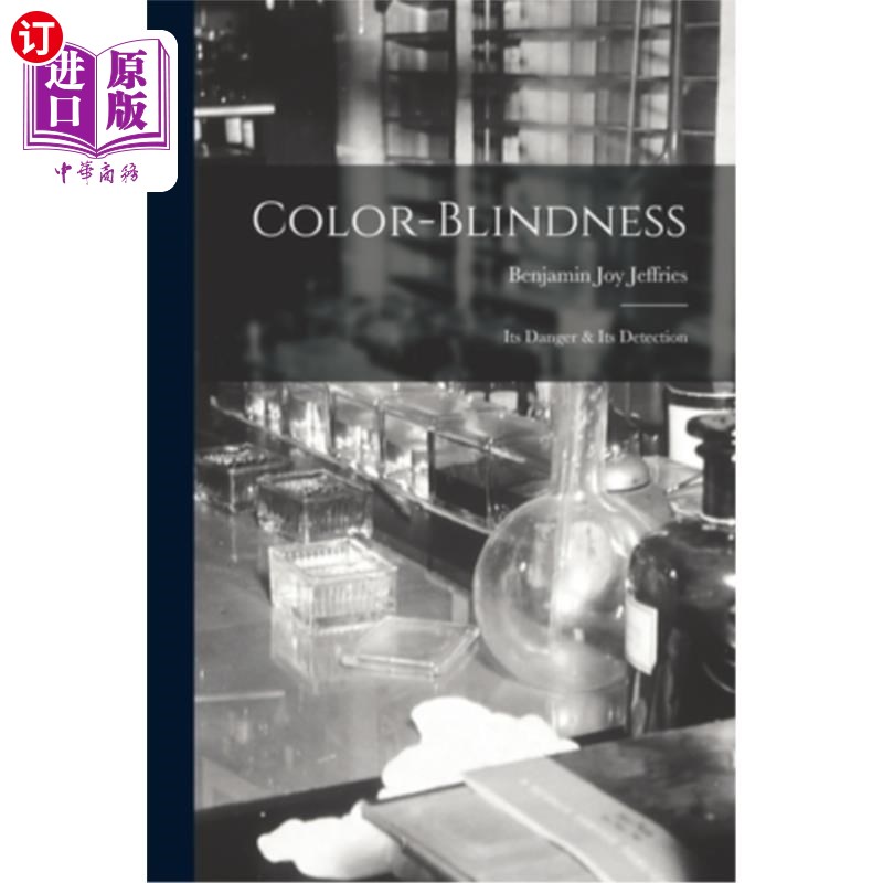 海外直订Color-Blindness: Its Danger & Its Detection 色盲的危险与检测