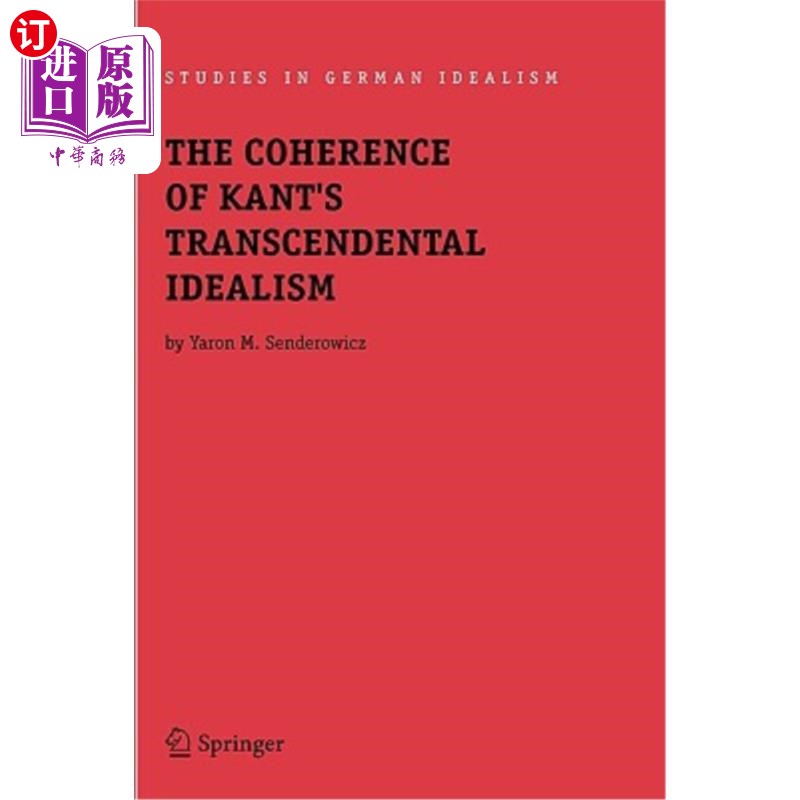 海外直订The Coherence of Kant's Transcendental Idealism 康德先验唯心主义的连贯性