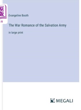海外直订The War Romance of the Salvation Army: in large print 救世军的战争传奇：大号印刷