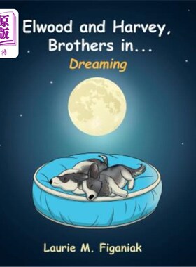 海外直订Elwood and Harvey, Brothers In...: Dreaming 埃尔伍德和哈维兄弟…:梦想
