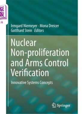 海外直订Nuclear Non-Proliferation and Arms Control Verification: Innovative Systems Conc 核不扩散与军备控制核查:创