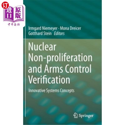 海外直订Nuclear Non-Proliferation and Arms Control Verification: Innovative Systems Conc 核不扩散与军备控制核查:创