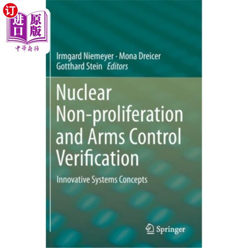 海外直订Nuclear Non-Proliferation and Arms Control Verification: Innovative Systems Conc 核不扩散与军备控制核查:创