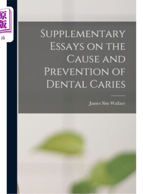 海外直订医药图书Supplementary Essays on the Cause and Prevention of Dental Caries 蛀牙的成因及预防补充论文