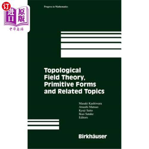 海外直订Topological Field Theory, Primitive Forms and Related Topics 拓扑场论、本原形式及相关主题