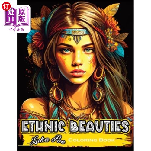 海外直订Ethnic Beauties Coloring Book: Discover the Beauty of Ethnic Art: Color Your Way 民族美女填色书:发现民族艺