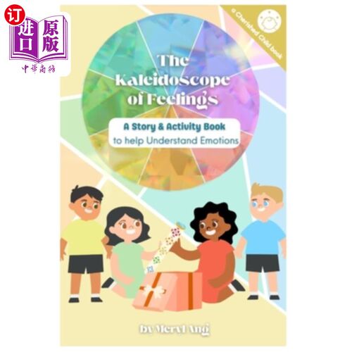 海外直订The Kaleidoscope of Feelings: A Story & Activity Book to Help Understand Emotion 感受的万花筒：一本帮助理解