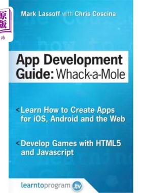 海外直订App Development Guide: Wack-A Mole: Learn App Develop By Creating Apps for iOS,  应用开发指南:wac