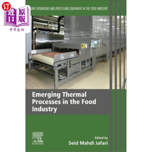 海外直订Emerging Thermal Processes in the Food Industry: Unit Operations and Processing  食品工业中的新兴热工艺:食