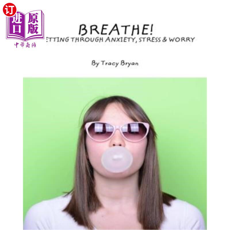 海外直订Breathe! Getting Through Anxiety, Stress & Worry 呼吸!克服焦虑、压力和担忧